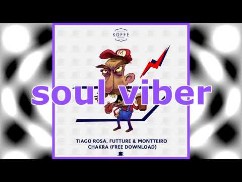 Tiago Rosa, Futture & Montteiro - CHAKRA (Original Mix)