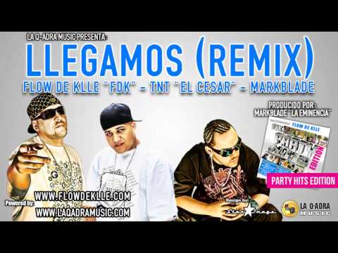 Flow de Klle "FDK" Ft. TNT "El Cesar" & MarkBlade "La Eminencia" - Llegamos  (Remix) 2011 (HD)