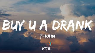 T-Pain -  Buy U a Drank (Shawty Snappin&#39;) (feat. Yung Joc) (Lyric Video)