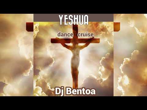 DJ Bentoa – Yeshua (Dance Cruise)