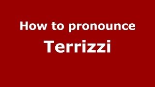 How to pronounce Terrizzi