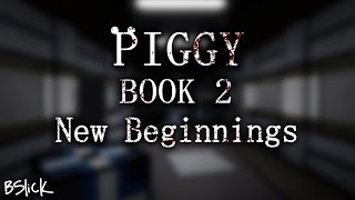 Official Piggy: Book 2 Soundtrack | Chapter 1 &quot;New Beginnings&quot;