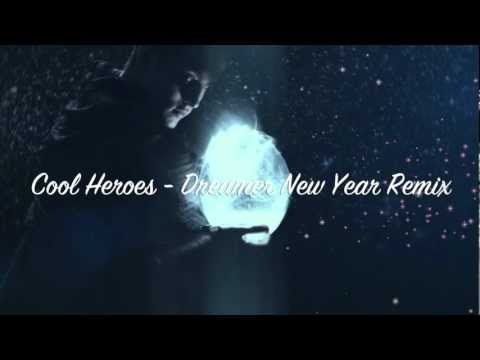 Cool Heroes ◉ Dreamer Remix