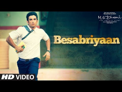 BESABRIYAAN Video Song | M. S. DHONI - THE UNTOLD STORY | Sushant Singh Rajput | Latest Hindi Song