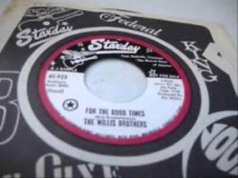For The Good Times - The Willis Brothers