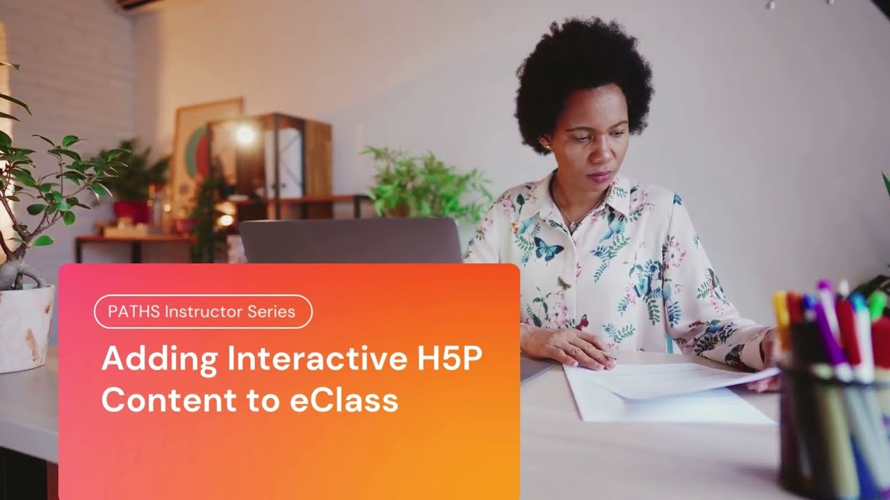 Adding interactive H5P Content to eClass