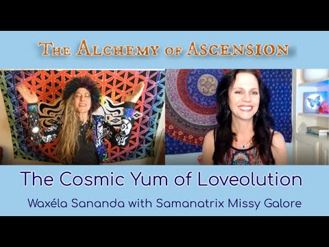 The Cosmic Yum of Loveolution: Waxela Sananda with Missy Galore