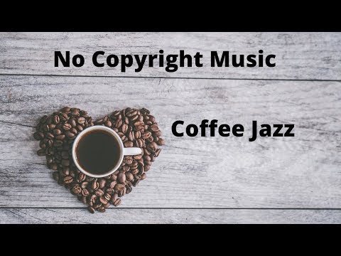 ( No Copyright ) Coffee house jazz / Relaxing music / Calm jazz music