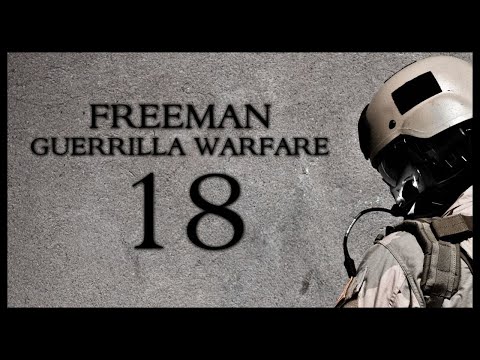 Freeman Guerrilla Warfare Gameplay Part 18 (Mount and Blade + First Person Shooter)