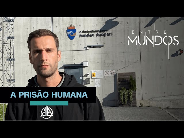 A prisão humana | ENTRE MUNDOS – 13/11/2022