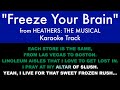 Freeze Your Brain From Heathers The Musical Karaoke Track With Lyrics On Screen