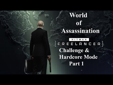 Hitman WOA:  Freelancer Challenge Hardcore Mode part 1