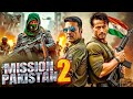 Mission Pakistan 2 Full Hindi Dubbed Movie Akshay Kumar Tiger Shroff New Release South Movies
