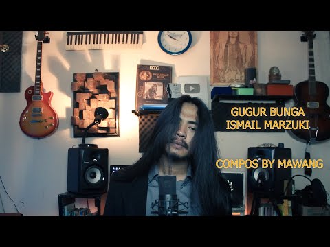 MAWANG - GUGUR BUNGA (ISMAIL MARZUKI) “ARANSEMEN”