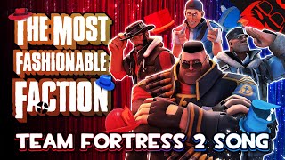 THE MOST FASHIONABLE FACTION | Animated Team Fortress 2 Song! [ft. Harry101UK]