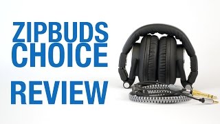 Zipbuds Choice Review