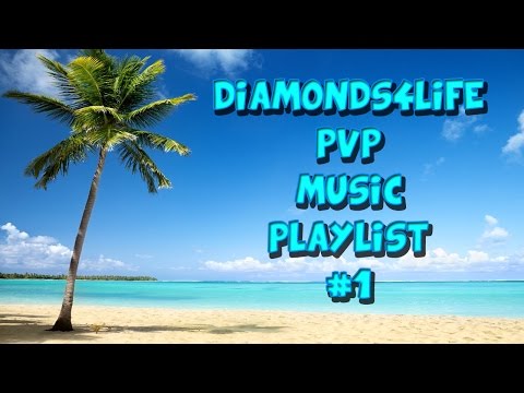 Diamonds4Life PvP Music Playlist - #1