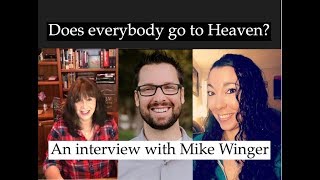 Does everyone go to Heaven? An interview with Mike Winger
