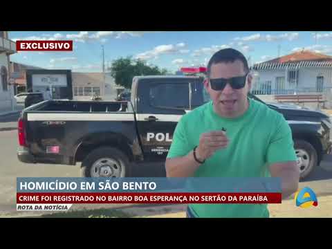 Rota da notícia - Homem é morto em São Bento no Sertão da Paraíba
