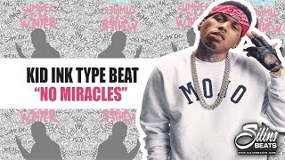 Kid Ink Type Beat - No Miracles (FREE DOWNLOAD) SilinsBeats 2017