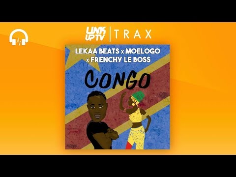 Lekaa x Moelogo x Frenchy Le Boss - Congo (Prod. @LekaaGotWings) | Link Up TV TRAX
