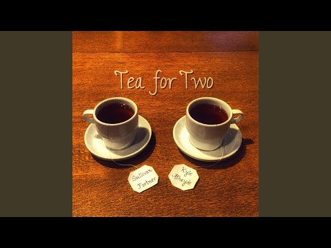 Tea for Two