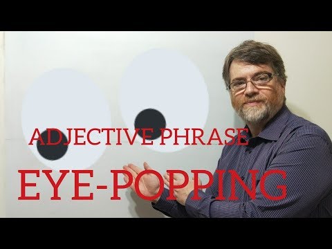 英語の家庭教師ニックP形容詞句 (19) 目が飛び出る (English Tutor Nick P Adjective Phrase (19) Eye-Popping)