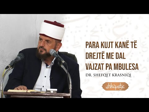 Para kujt kanë të drejtë me dal vajzat pa mbulesa? - Dr. Shefqet Krasniqi