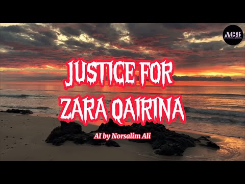 JUSTICE FOR ZARA QAIRINA - AI song by Norsalim Ali (Lyrics) #JusticeForZaraQairina