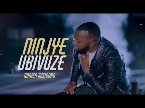 NINJYE UBIVUZE - Adrien Misigaro (Official Video)