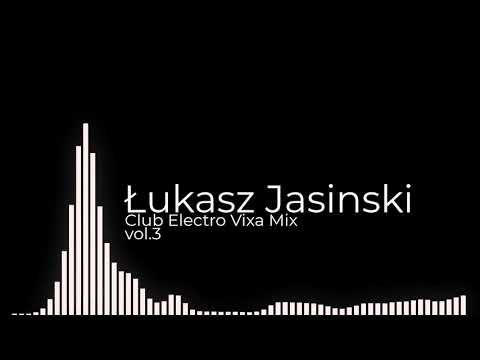 Club Electro Vixa Mix Vol.3 (Jasinski Mix)