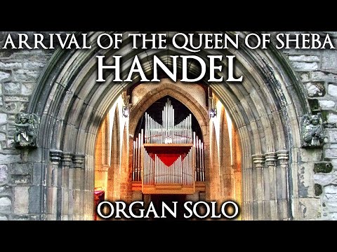 HANDEL - ARRIVAL OF THE QUEEN OF SHEBA - ORGAN SOLO ARR. JONATHAN SCOTT - KENDAL PARISH CHURCH
