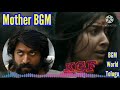 KGF Mother BGM KGF Mother Sentiment BGM Ringtone Yash BGM World Telugu