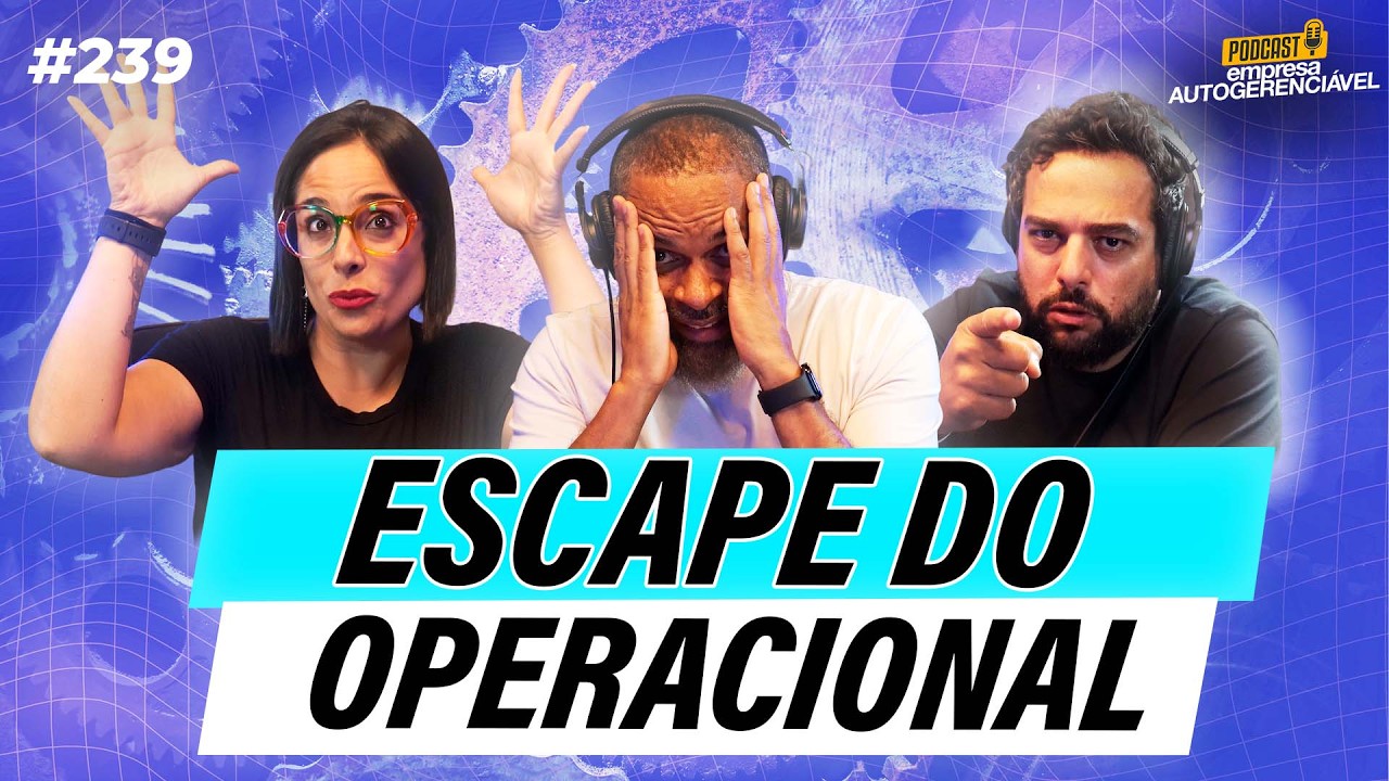 Passo a passo para sair do operacional da empresa | Podcast EAG #239