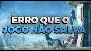 fallout 4 meu jogo não salva...