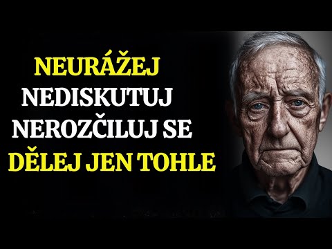 BUĎ NEZLOMNÝ! JAK SE UŽ NIKDY NEROZČÍLIT KVŮLI NIČEMU ANI NIKOMU! | STOICISMUS