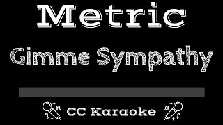 Metric • Gimme Sympathy (CC) [Karaoke Instrumental Lyrics]