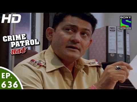 Crime Patrol - क्राइम पेट्रोल सतर्क- Manzil-2 - Episode 636 - 13th March, 2016