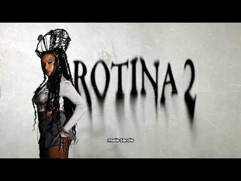 9. Mc Luanna - Rotina 2 (Prod. Bvga, Malax)