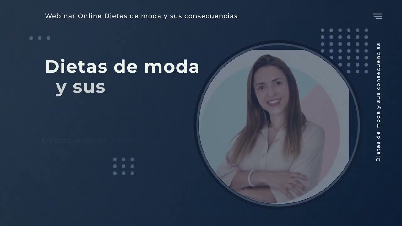 Video de presentación Webinar Dietas de moda y sus consecuencias