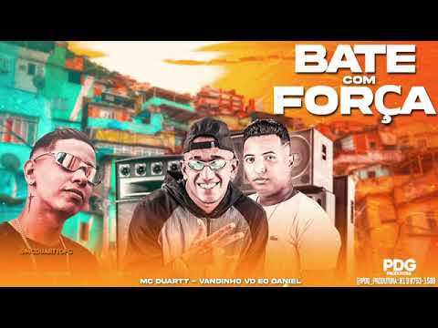 VANDINHO VD, EO DANIEL, FEAT. MC DUARTT - BATE COM FORÇA - REMIX BREGA FUNK