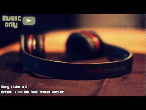 Kid Ink feat.Travis Porter - Like a G