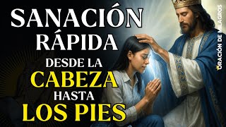 DIOS ROMPE TODA ENFERMEDAD DE TU CUERPO | SANACIÓN RÁPIDA DESDE LA CABEZA HASTA LOS PIES