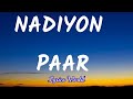 NADIYON PAAR (LYRICS) 4k