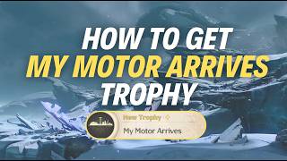 HOW TO GET “MY MOTOR ARRIVES” TROPHY - Wuthering Waves