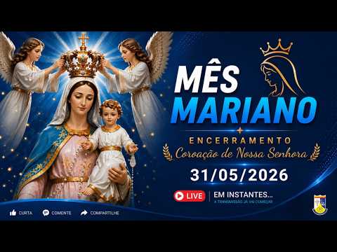 Encerramento Mês Mariano - 31/05/2026