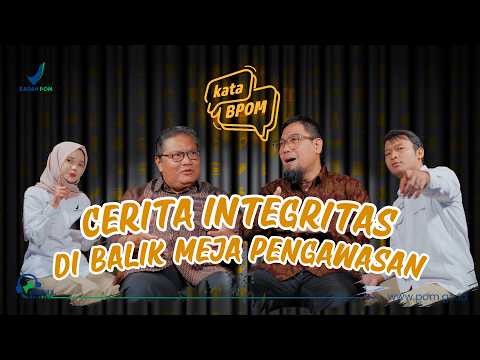 Podcast KataBPOM Ep. 25: INTEGRITAS BPOM: TEGAS MENJAGA, TERBUKA MENGAJAK