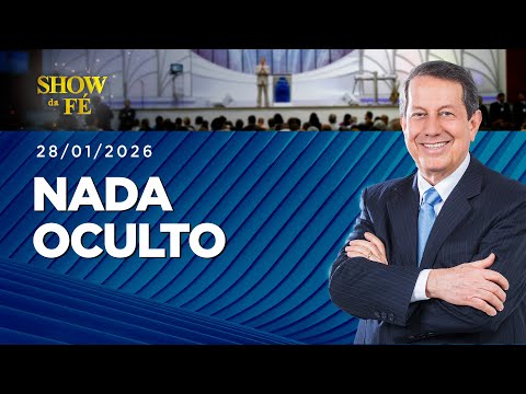 Show da Fé | Nada oculto (28/01/2026)