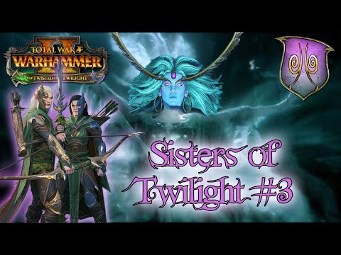 THE SISTERS OF TWILIGHT | ARIEL ARRIVES - Heralds of Ariel Campaign #3 Total War: Warhammer 2