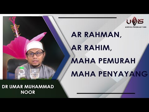 Sifat ar Rahman & ar Rahim | Dr Umar Muhammad Noor